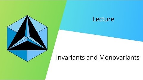Invariants and Monovariants (CNCM Lecture)