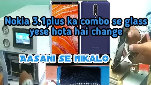 Nokia 3.1 plus crack Glass replacement |100% success