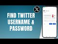 How To Find Twitter X Username And Password — Step-by-Step Recovery Guide