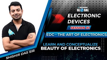 Session #1 | EDC-The art of Electronics | By Shishir Das Sir | Electronic Devices | EC