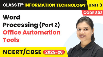 Word Processing (Part 2) - Office Automation Tools | Class 11 IT Unit 3 (Code 802) Part B | CBSE