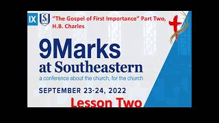 2 9Marks at Southeastern (2022), H.B. Charles, “The Gospel of First Importance” Part Two, Lesson Two