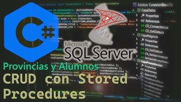 [ PARTE 5 ] - CRUD con Procedimientos Almacenados (Stored Procedures) en C# y SQL Server