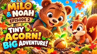 MILO & NOAH — EPISODE 2 🌰 | The Tiny Acorn Adventure