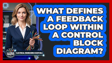 What Defines A Feedback Loop Within A Control Block Diagram?