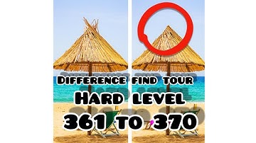 Difference Find Tour Level 361 362 363 364 365 366 367 368 369  370