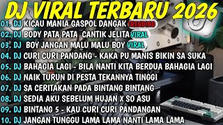 DJ TIKTOK TERBARU 2026 🎵 DJ KICAU MANIA GASPOL DANGAK 🎵 DJ BODY PATA PATA CANTIK JELITA 🎵