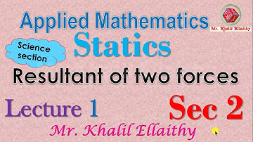 حلقة 1 Applied Math Sec 2 Resultant of two forces