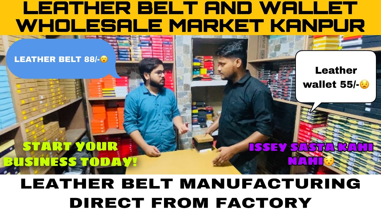 Kanpur Leather Belt And Wallet Wholesale Market | Leather Belt Manufacturing~Asad Kanpurwala