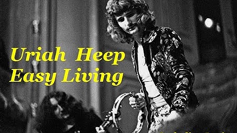 Uriah Heep: Easy Living (Movie&Lyrics)