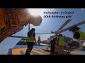 Helicopter ride in Dubai - 40th birthday gift, Palm jumairah,Atlantis