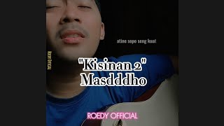 Kisinan 2 - Masdddho.                       #cover #kisinan2 #coverlagu #storywa