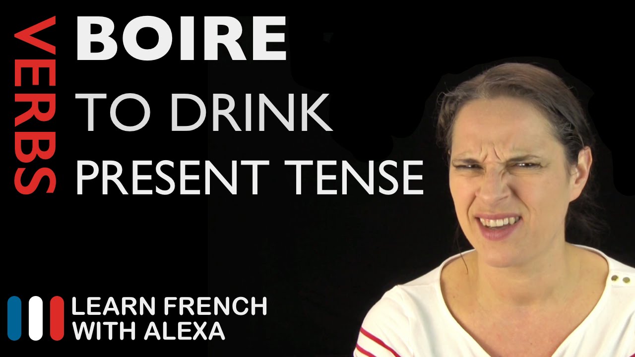 Boire (to drink) — Present Tense (French verbs conjugated by Learn French With Alexa)