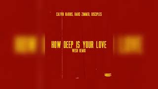 Hans Zimmer, Calvin Harris - How Deep Is Your Love (WESH REMIX)