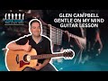 Glen Campbell - Gentle On My Mind Chords and Strumming - Guitar Lesson