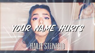 Your Name Hurts by Hailee Steinfeld (cover)