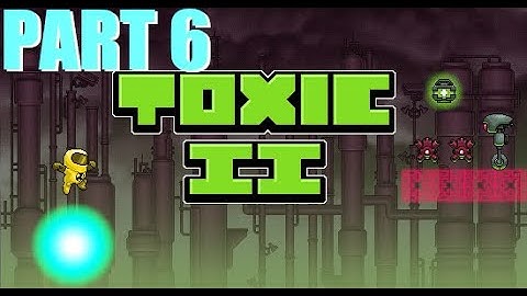 Toxic 2 | Part 6 | Levels 16-17 | Gameplay |  Retro Flash Games