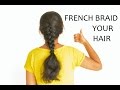 How To: French Braid your hair
