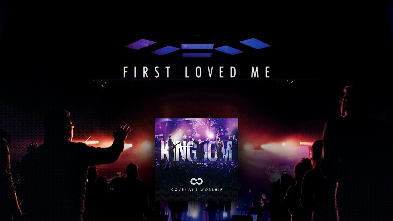 First Loved Me Lyric Video   Covenant Worship  Official 