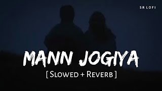 Mann Jogiya (Slowed + Reverb) | Arijit Singh, Ishita Vishwakarma | Pyaar Hai Toh Hai | SR Lofi screenshot 4