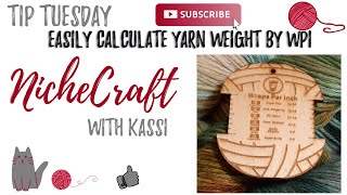 How to Easily Calculate Yarn Weight Using WPI (wraps per inch)| Tip Tuesday| NicheCraft with Kassi Knitting Help Determining Yarn Weight Wpi