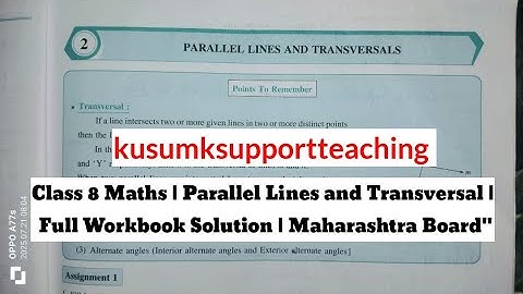 8th std Maths | Parallel Lines and Transversal | Full Workbook Solution | Maharashtra Board"