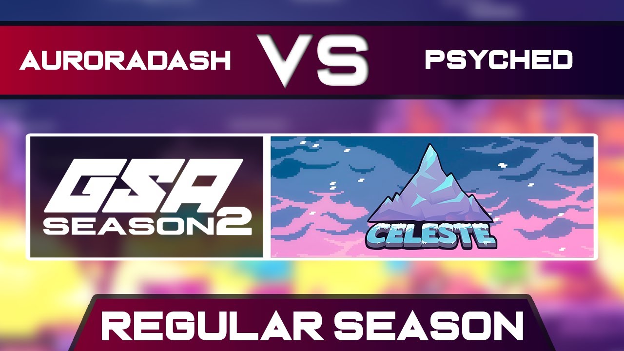 AuroraDash vs Psyched | Regular Season | GSA Celeste Any% Speedrun League Season 2