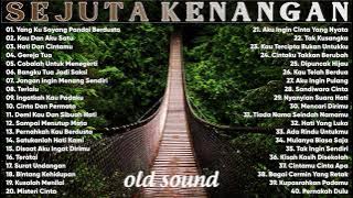 Lagu Sejuta Kenangan - 40 Lagu Lawas Indonesia Yang Tak Terlupakan | Lagu Lawas 80an 90an Terbaik