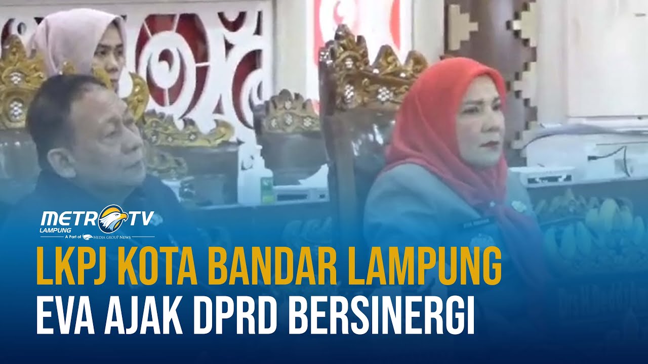 LKPJ Kota Bandar Lampung Eva Ajak DPRD Bersinergi