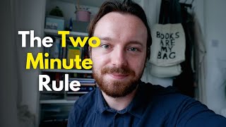 My Biggest Productivity Hack | The Two-Minute Rule