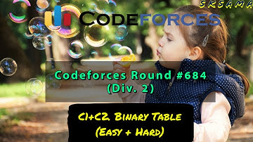 C1 & C2. Binary Table (Easy + Hard) : Codeforces Round #684 (Div. 2) | sKSama Hindi Video Editorial