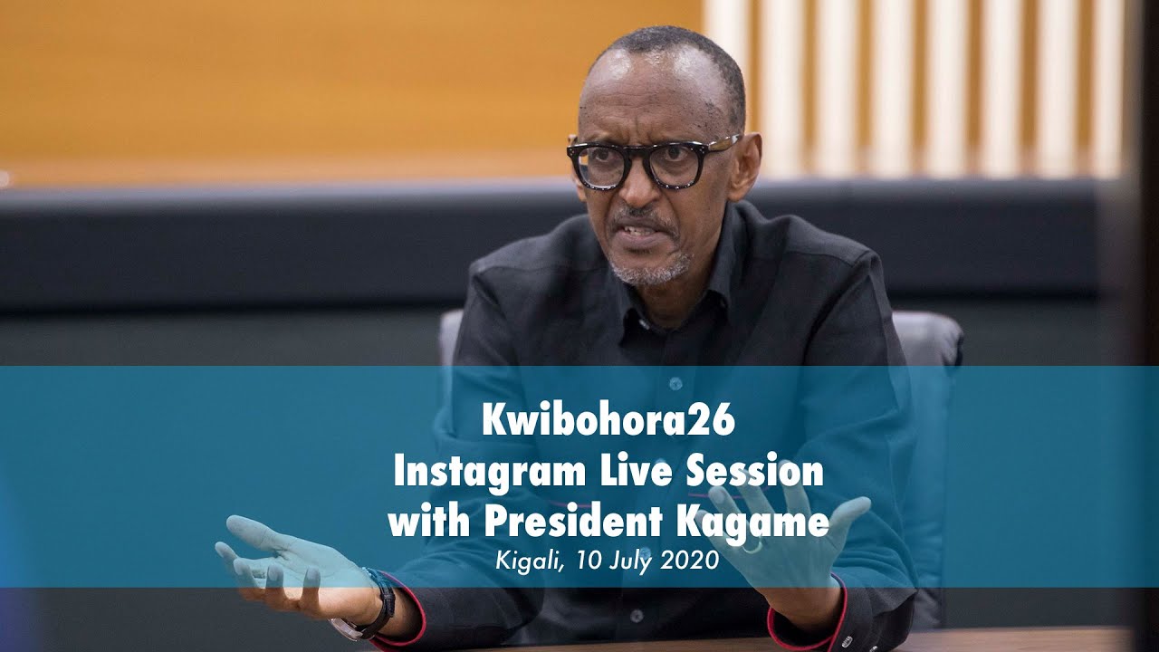 Kwibohora26 Instagram Live Session with President Kagame | Kigali, 10 July 2020 Part 1.