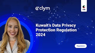 Kuwait Data Privacy Regulation 2024 Explained: Your Quick Guide to Data Protection Compliance