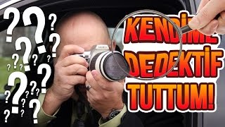 KENDİME DEDEKTİF TUTTUM!