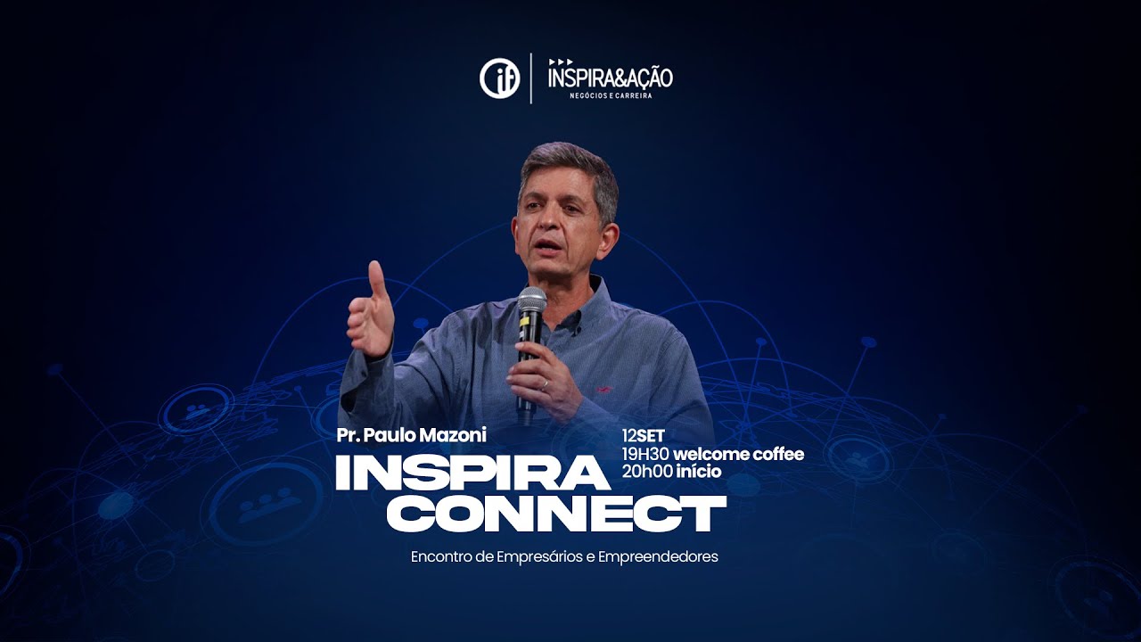 Inspira Connect | Pr. Paulo Mazoni - YouTube