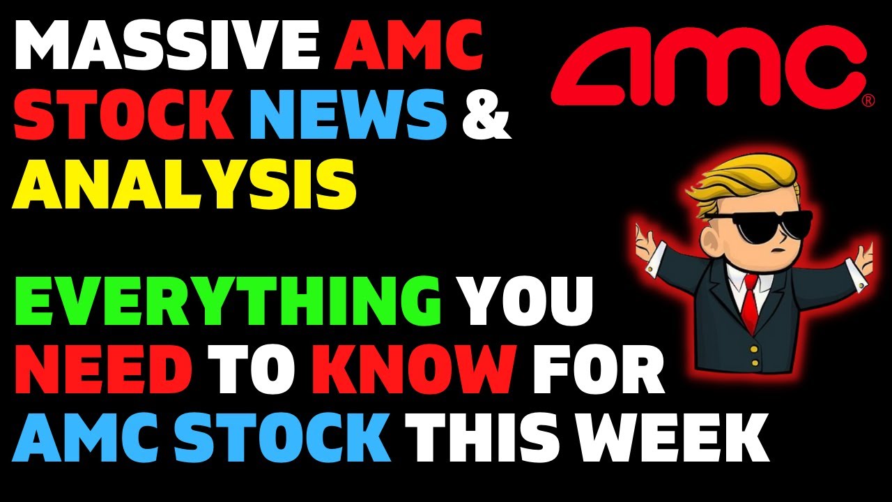 MASSIVE AMC STOCK NEWS & ANALYSIS! EVERYTHING TO KNOW FOR AMC STOCK