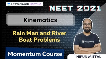 Kinematics - Rain Man and River Boat Problems | NEET 2021 | NEET Physics | Nipun Mittal