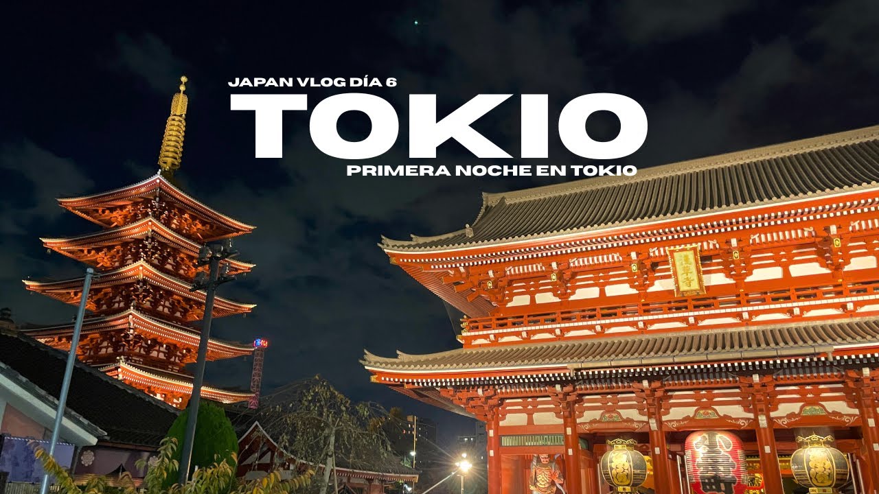 Nuestra primera noche en TOKIO | Templo Sensoji | Vlog Japón Día 6
