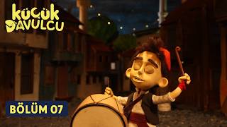 Küçük Davulcu 7.Bölüm