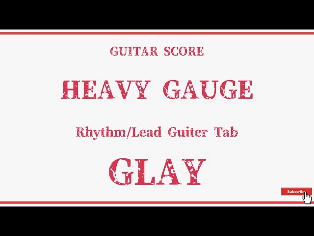GLAY】バンドスコア「HEAVY GAUGE」HISASHI/TAKURO GUITAR SCORE - YouTube