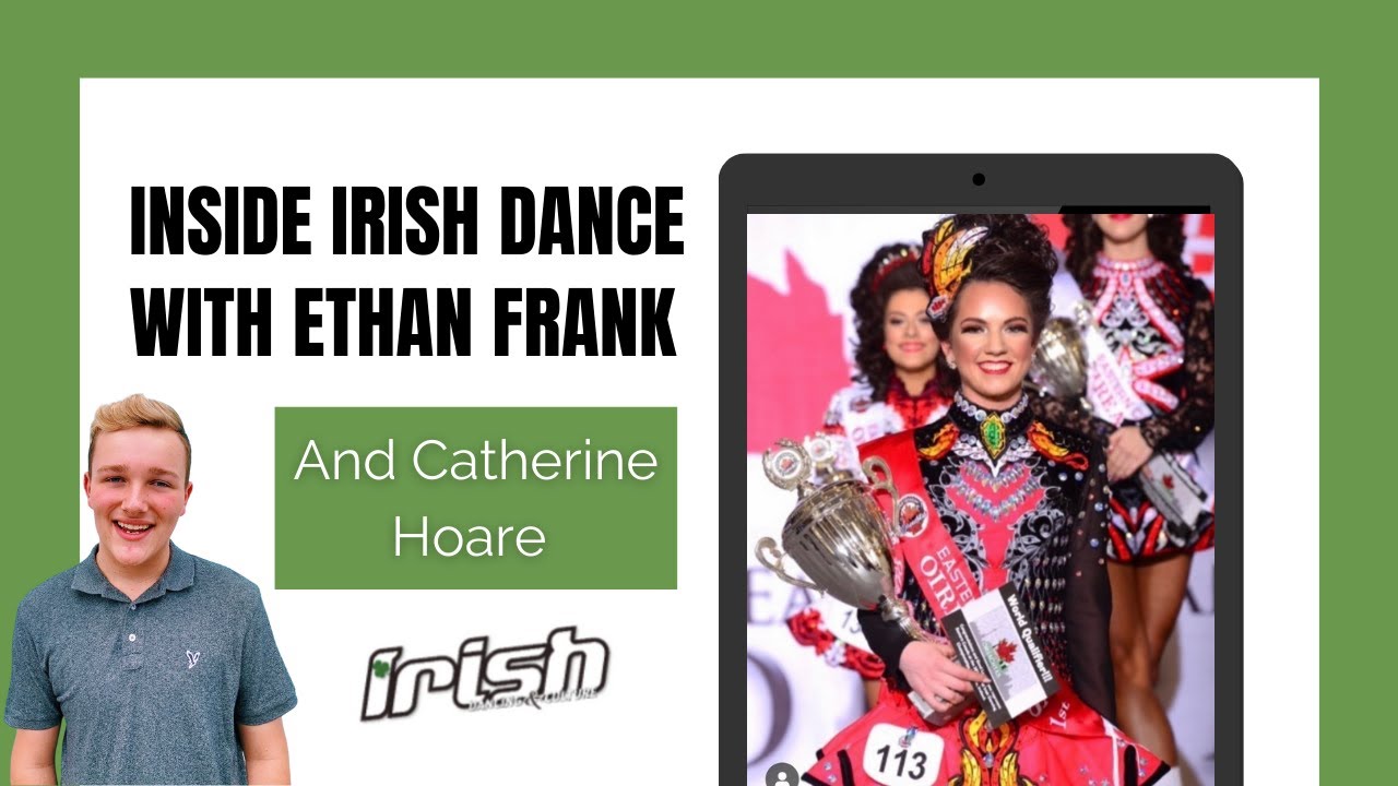 Inside Irish Dancing With Ethan Frank: Catherine Hoare