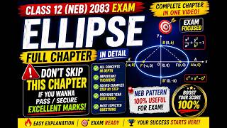 Class 12 NEB Mathematics Ellipse. All theory, concepts and questions included. NEB 2083