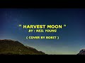 HARVEST MOON - NEIL YOUNG ( COVER BY BOBIT )