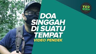 [TV KITA] Doa Saat Singgah di Suatu Tempat