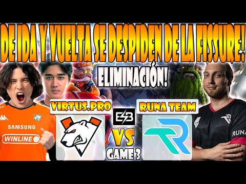 VIRTUS.PRO vs RUNA TEAM BO3[GAME 3]ELIMINACION-TIMADO, ABED, FLY VS NESFEER-FISSURE PLAYGROUND 2-ESB