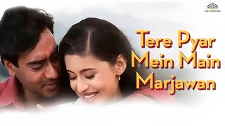 Tere Pyar Mein Main Marjawa | Hogi Pyaar Ki Jeet (1999) | Ajay Devgn | 90s Songs
