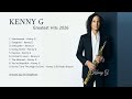 Best Of Kenny G Top 10 Smooth Jazz Saxophone Songs Timeless Classics 2026 