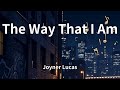 Joyner Lucas The Way That I Am Lyrics Joyner Lucas The Way That I Am Lyrics