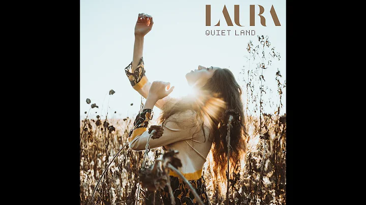 Quiet Land - LAURA