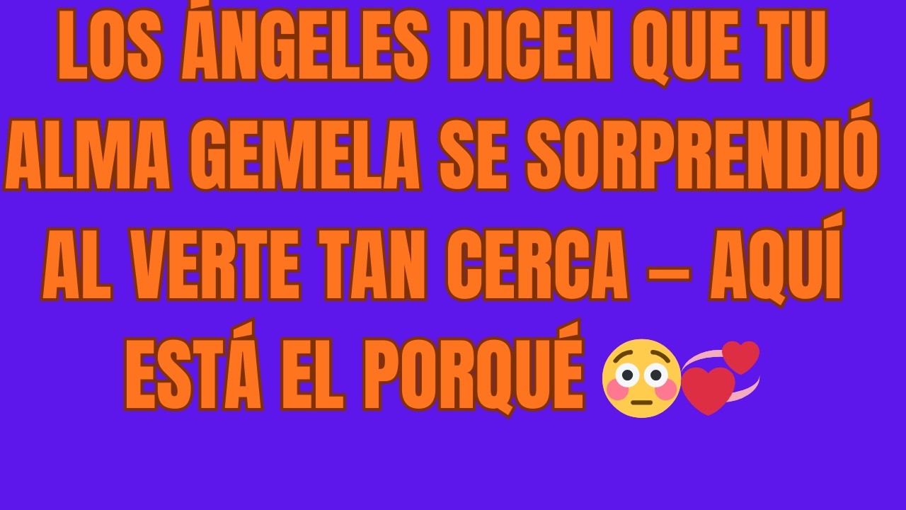 Los Ángeles Dicen Que Tu Alma Gemela Se Sorprendió Al Verte Tan Cerca — Aquí Está El Porqué 😳💞